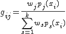 g_{ij} = \frac{w_jp_j(x_i)}{\sum_{s=1}^k w_sp_s(x_i)} 